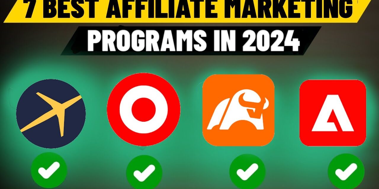 7 BEST Affiliate Marketing Programs You Need To Join in 2024