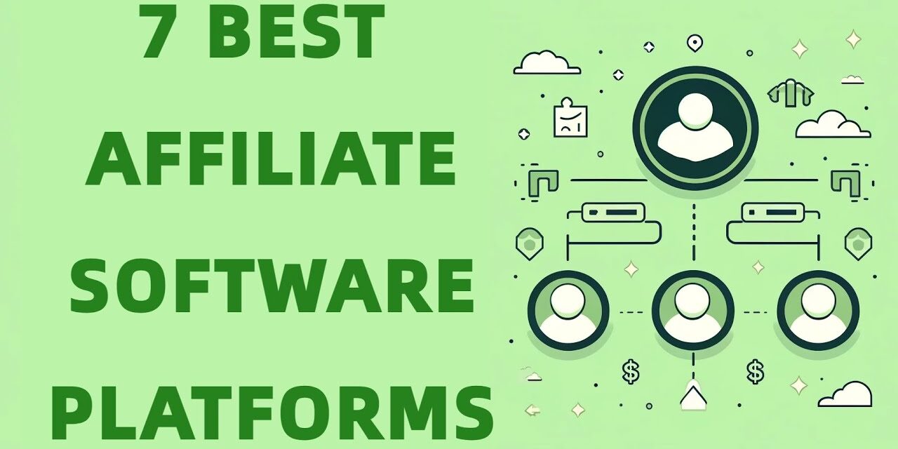 7 BEST AFFILIATE SOFTWARE PLATFORMS TO RUN YOUR OWN AFFILIATE PROGRAM