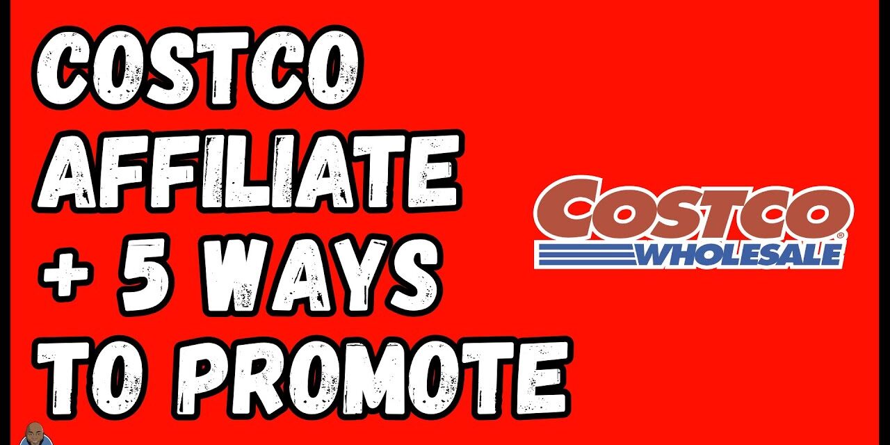 Costco Affiliate Program Review Plus 5 Ways To Make Money