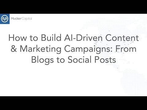 How to Build AI Driven Content & Marketing Campaigns: From Blogs to Social Posts