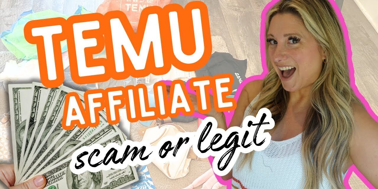 TEMU Affiliate Program, is it worth it?