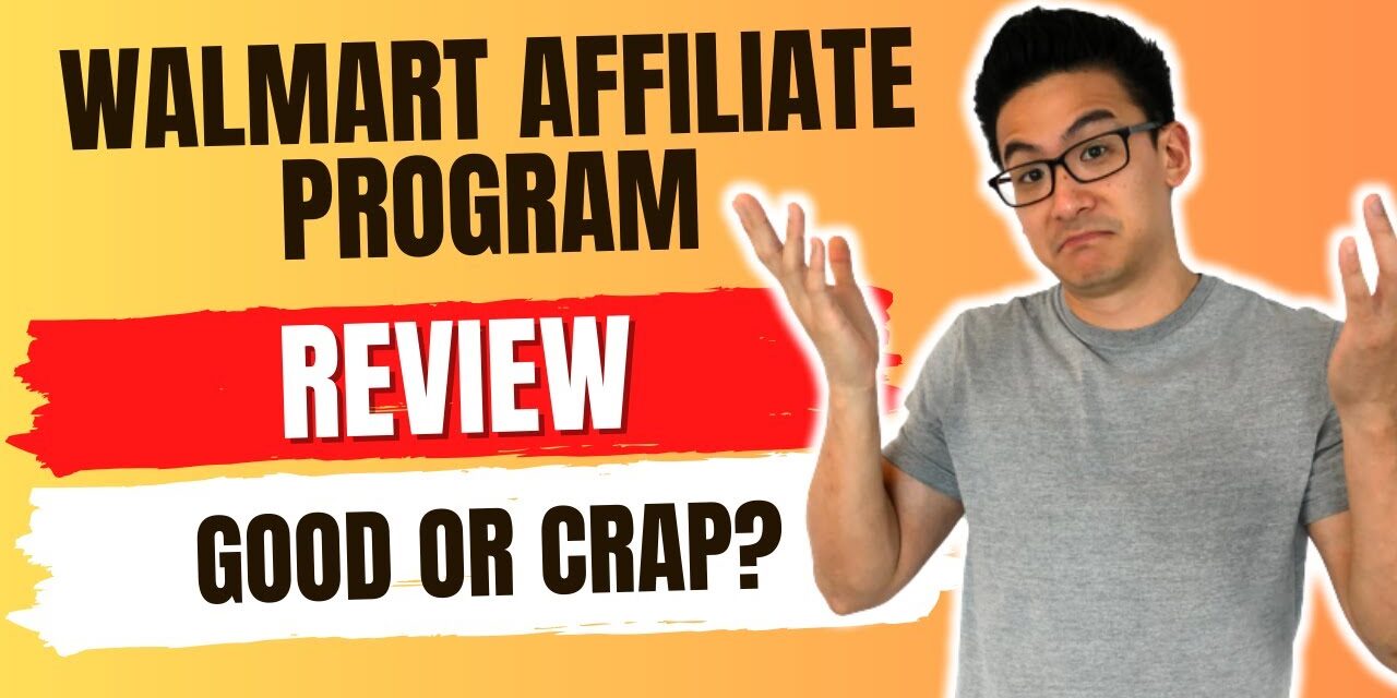 Walmart Affiliate Program Review – Is This Legit Or Just A Waste Of Time? (Must Watch First!)