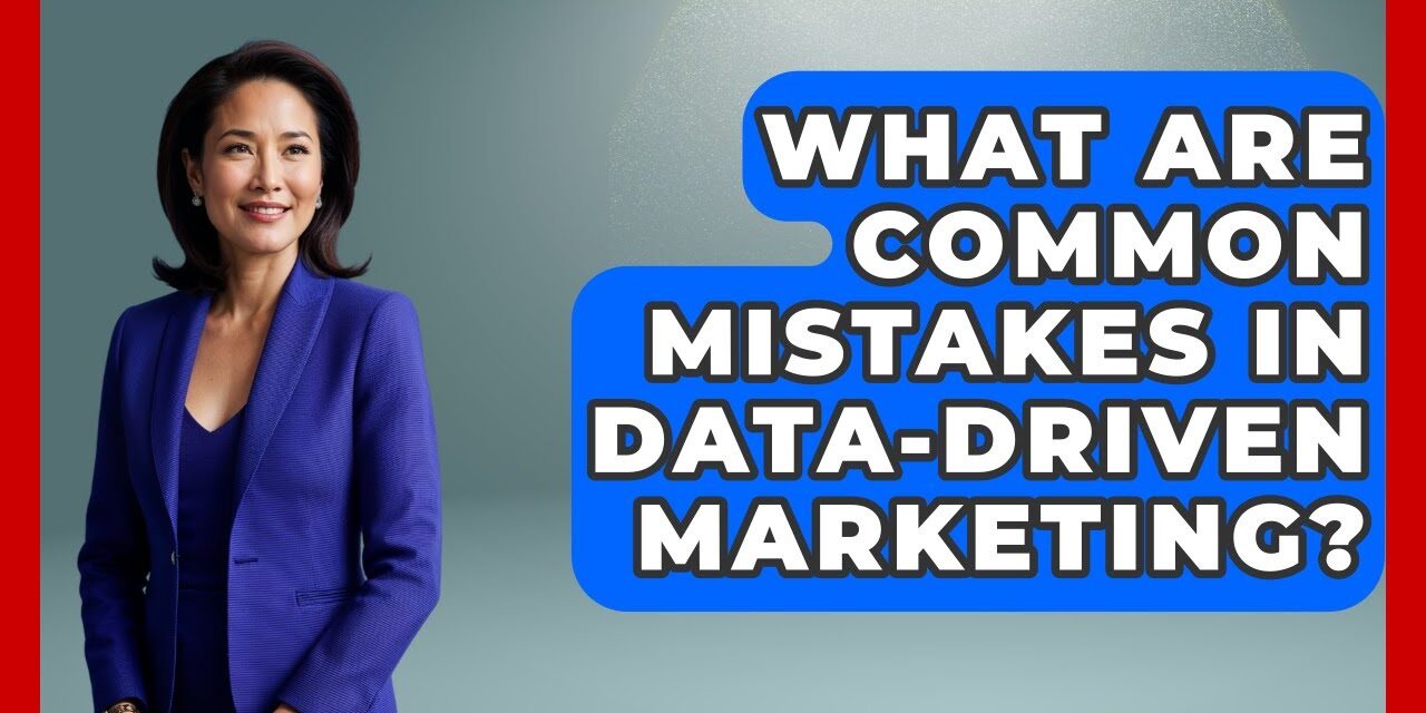 What Are Common Mistakes in Data-Driven Marketing? | Modern Marketing Moves News