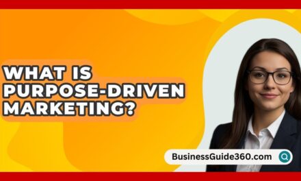 What Is Purpose Driven Marketing? – BusinessGuide360.com