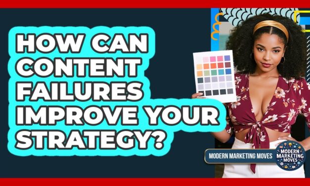 How Can Content Failures Improve Your Strategy? – Modern Marketing Moves